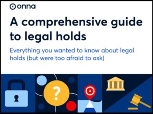 Your Roadmap To An Effective And Defensible Legal Hold Process