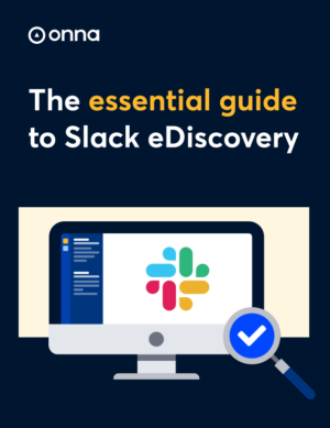 The Essential Guide to Slack eDiscovery